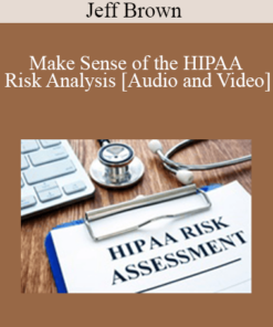 Jeff Brown - Make Sense of the HIPAA Risk Analysis