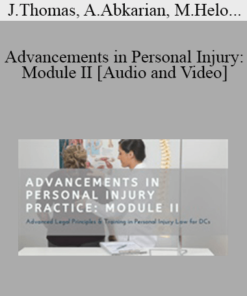 Joel Thomas, Albert Abkarian, Moussa Helo, Kathy Nichols - Advancements in Personal Injury: Module II
