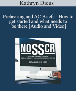 Kathryn Dicus - Prehearing and AC Briefs - How to get started and what needs to be there