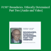 Kenneth G. Gold - #1507 Boundaries, Ethically Determined - Part Two
