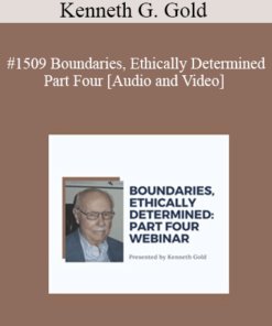Kenneth G. Gold - #1509 Boundaries, Ethically Determined - Part Four