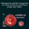 Kevin M Wong - Chiropractors and the Coronavirus Era: How to Survive and Thrive