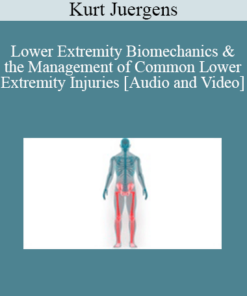 Kurt Juergens - Lower Extremity Biomechanics & the Management of Common Lower Extremity Injuries