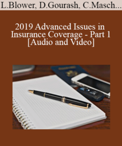 Lucas Blower, Daniel Gourash, Cliff Masch, Alex Reich, James Sullivan - 2019 Advanced Issues in Insurance Coverage - Part 1