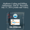 Medicare Coding and Billing - OnDemand - Part II - Recorded July 23, 2019