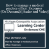 Paul Ehrmann DO - How to manage a medical practice office: Expenses (On Demand)