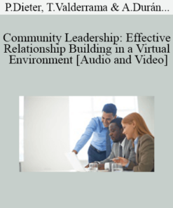 Philip Dieter, Tim Valderrama, Alejandra Durán, Robbie Butler - Community Leadership: Effective Relationship Building in a Virtual Environment