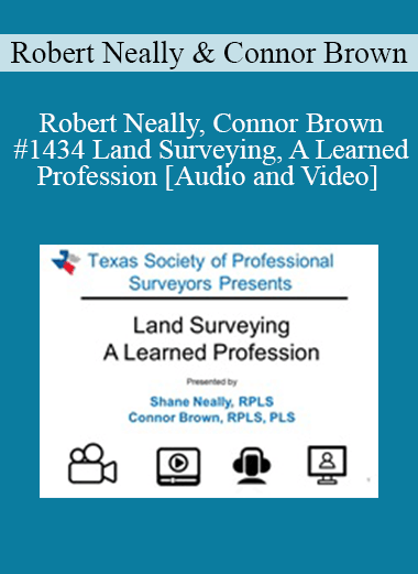 Robert Neally, Connor Brown - #1434 Land Surveying, A Learned Profession