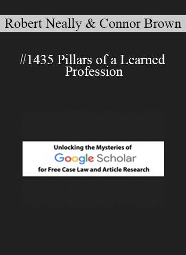 Robert Neally, Connor Brown - #1435 Pillars of a Learned Profession