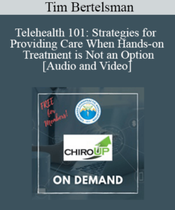 Tim Bertelsman - Telehealth 101: Strategies for Providing Care When Hands-on Treatment is Not an Option