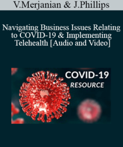 Vic Merjanian, Justine Phillips - Navigating Business Issues Relating to COVID-19 & Implementing Telehealth