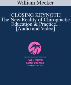 William Meeker - [CLOSING KEYNOTE] The New Reality of Chiropractic Education & Practice | Speaker: William Meeker DC