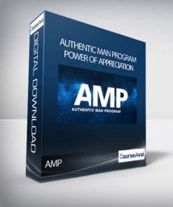 Authentic Man Program (AMP) - Power Of Appreciation