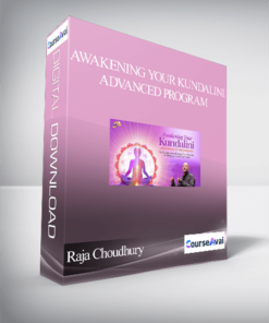 Awakening Your Kundalini Advanced Program With Raja Choudhury (7 Modules)