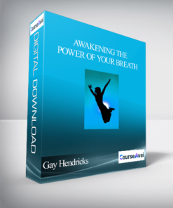 Awakening the Power of Your Breath With Gay Hendricks