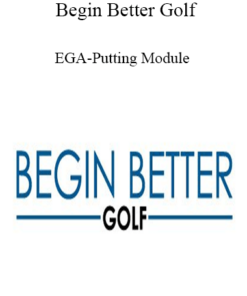 Begin Better Golf - EGA-Putting Module
