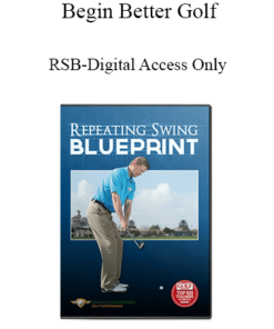 Begin Better Golf - RSB-Digital Access Only