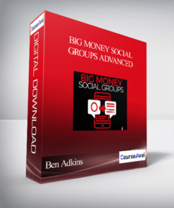 Ben Adkins - Big Money Social Groups Advanced