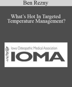 Ben Rezny - What’s Hot In Targeted Temperature Management?