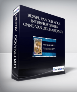 Bessel van der Kolk Interview Series: Onno van der Hart