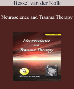 Bessel van der Kolk - Neuroscience and Trauma Therapy with Bessel A. van der Kolk