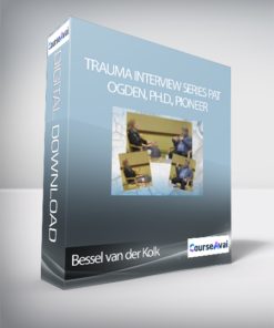 Bessel van der Kolk Trauma Interview Series Pat Ogden
