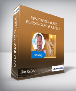 Tim Kelley - Bestowing Your Blessing on Yourself