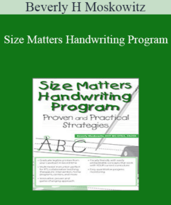 Beverly H Moskowitz - Size Matters Handwriting Program: Proven and Practical Strategies