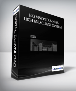 Big Vision Business – High End Client System