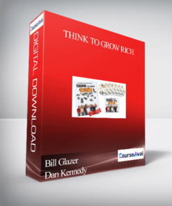 Bill Glazer & Dan Kennedy – Think To Grow Rich
