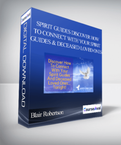 Blair Robertson - Spirit Guides Discover How To Connect With Your Spirit Guides And Deceased Loved Ones
