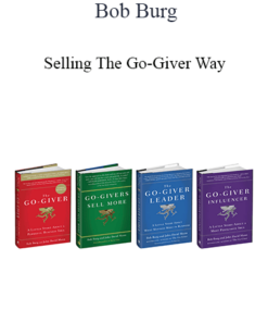 Bob Burg - Selling The Go-Giver Way