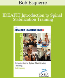 Bob Esquerre - IDEAFIT Introduction to Spinal Stabilization Training