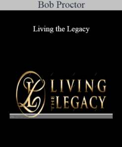 Bob Proctor - Living the Legacy