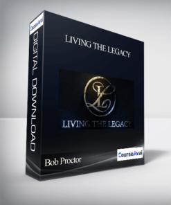 Bob Proctor - Living the Legacy 