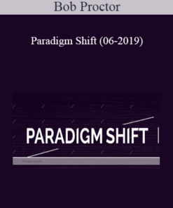 Bob Proctor - Paradigm Shift (06-2019)