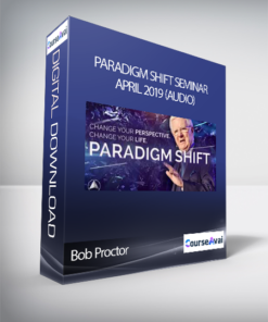 Bob Proctor - Paradigm Shift Seminar April 2019 (Audio)