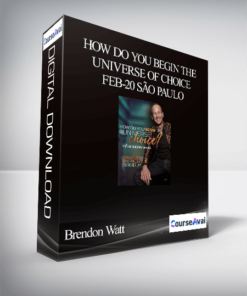 Brendon Watt - How do You Begin the Universe of Choice Feb-20 São Paulo