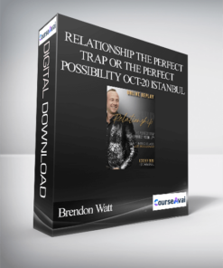 Brendon Watt - Relationship The Perfect Trap or the Perfect Possibility Oct-20 Istanbul
