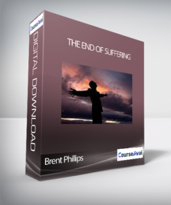 Brent Phillips - The End of Suffering