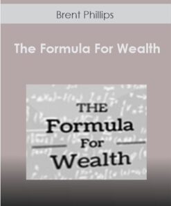 Brent Phillips - The Formula for Wealth
