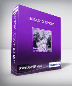 Brian David Phillips - Hypnosis Core Skills