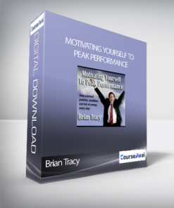 Brian Tracy - Motivating Yourself To Peak Performance