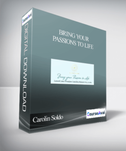 Bring Your Passions to Life - Carolin Soldo
