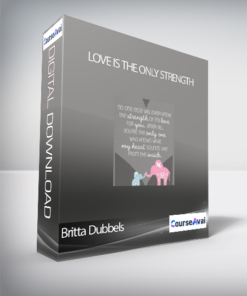 Britta Dubbels - Love is the only strength