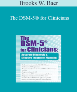 Brooks W. Baer - The DSM-5® for Clinicians: Accurate Diagnosis and Effective Treatment Planning
