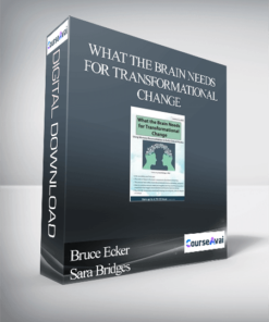 What the Brain Needs for Transformational Change: Using Memory Reconsolidation in Daily Clinical Practice - Bruce Ecker & Sara Bridges