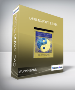 Bruce Frantzis - Chi Gung for the Sexes