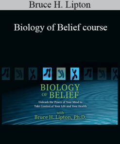 Bruce H. Lipton - Biology of Belief course