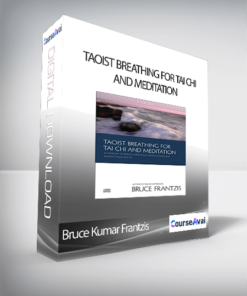 Bruce Kumar Frantzis - Taoist Breathing for Tai Chi And Meditation